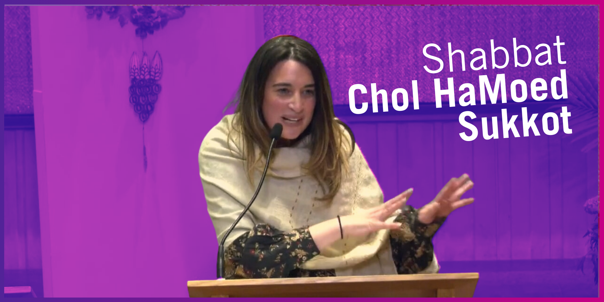 Shabbat Chol HaMoed Sukkot 2024 Congregation Beit Simchat Torah